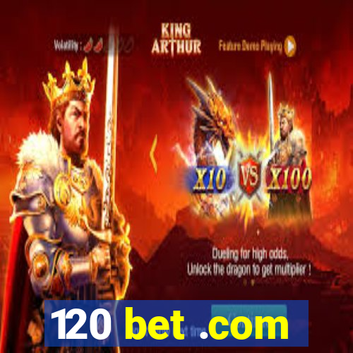 120 bet .com