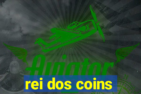 rei dos coins