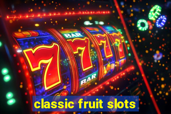 classic fruit slots