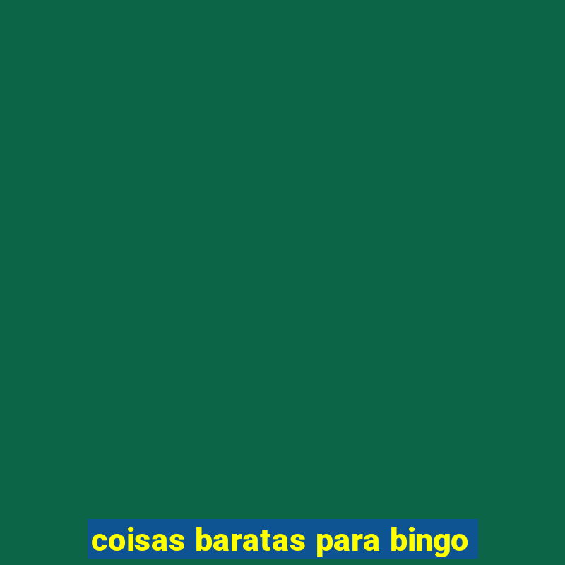 coisas baratas para bingo