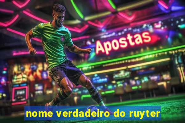 nome verdadeiro do ruyter