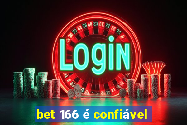 bet 166 é confiável