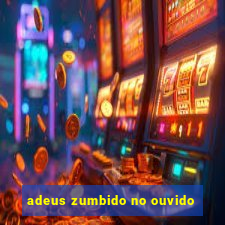 adeus zumbido no ouvido