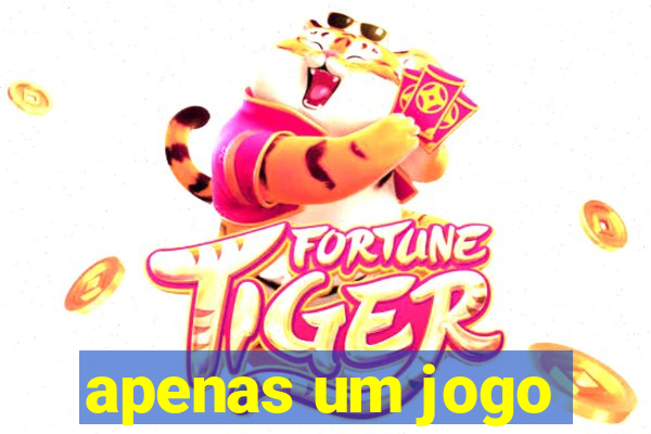 apenas um jogo