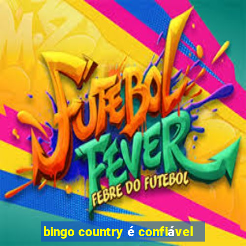 bingo country é confiável