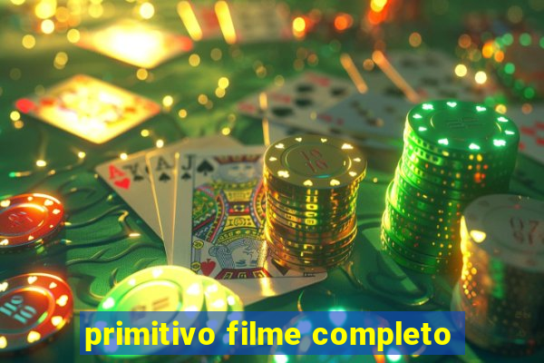 primitivo filme completo