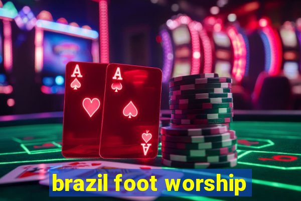 brazil foot worship