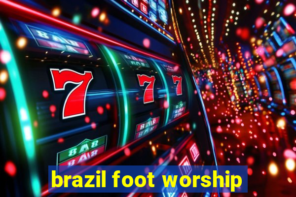 brazil foot worship