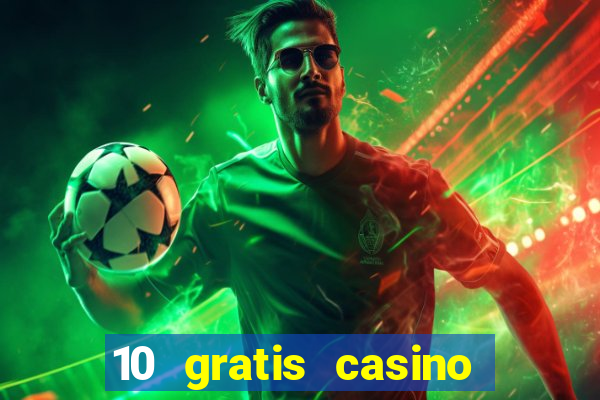 10 gratis casino uten innskudd