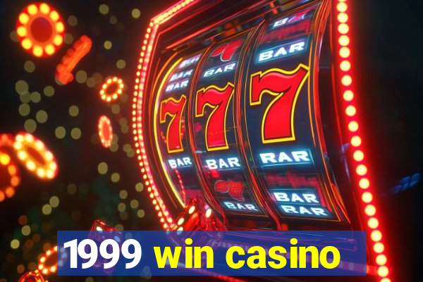 1999 win casino