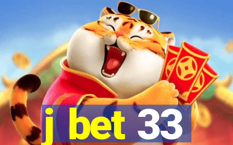 j bet 33