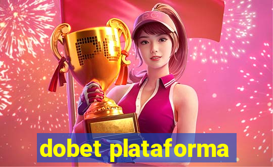 dobet plataforma