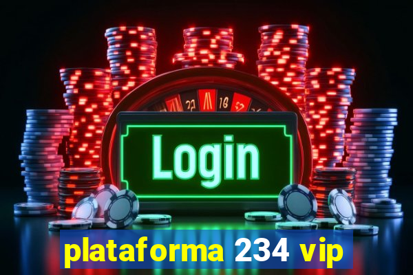 plataforma 234 vip