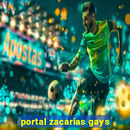 portal zacarias gays