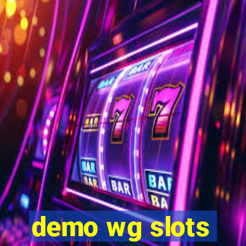 demo wg slots