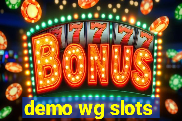 demo wg slots