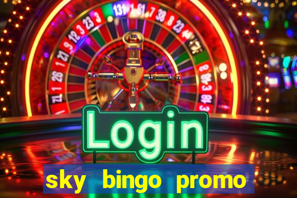 sky bingo promo code 2022