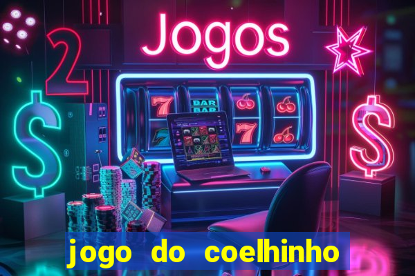 jogo do coelhinho de ganhar dinheiro