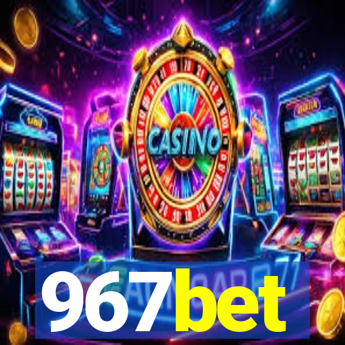 967bet