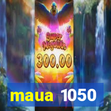 maua 1050