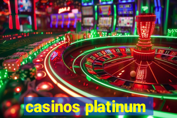 casinos platinum