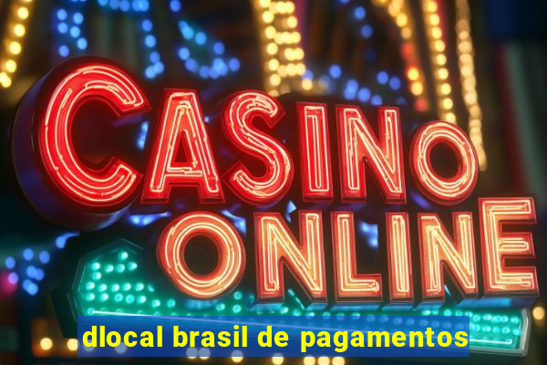 dlocal brasil de pagamentos