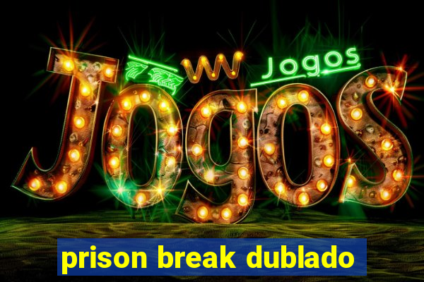 prison break dublado