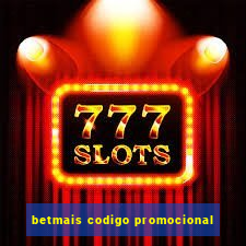 betmais codigo promocional