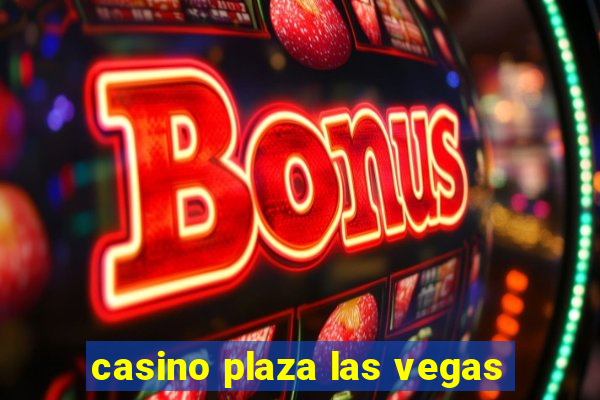 casino plaza las vegas