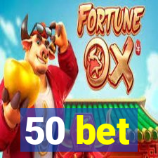 50 bet