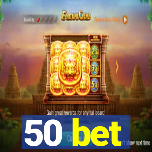 50 bet