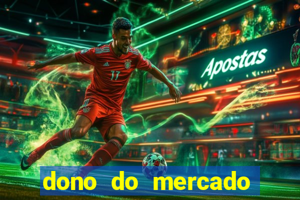 dono do mercado livre fortuna