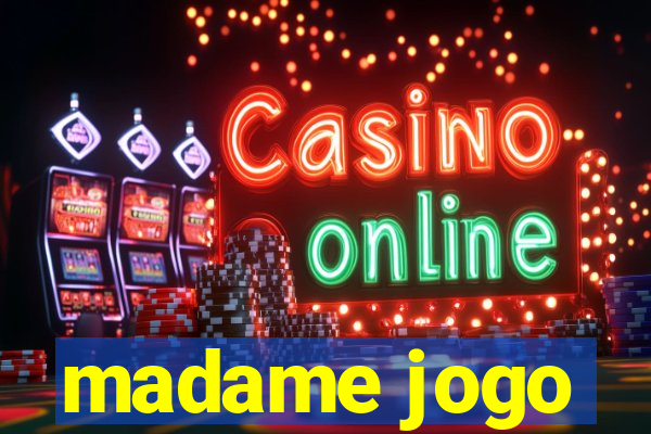 madame jogo