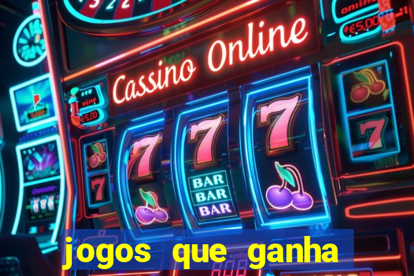 jogos que ganha dinheiro rapido