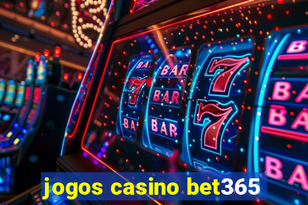 jogos casino bet365