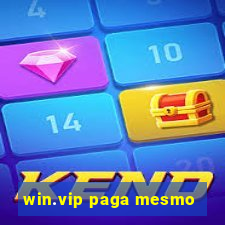 win.vip paga mesmo