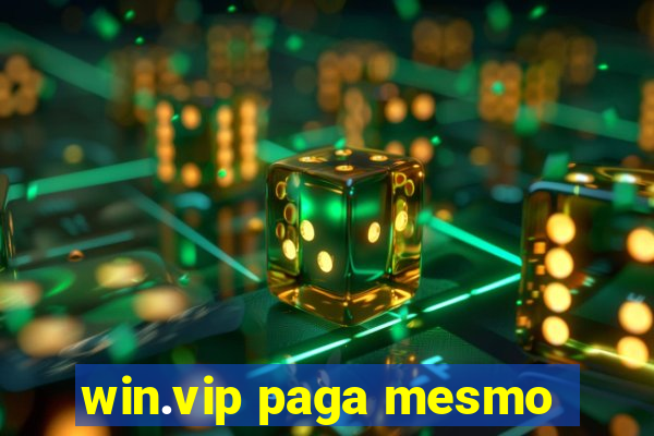 win.vip paga mesmo