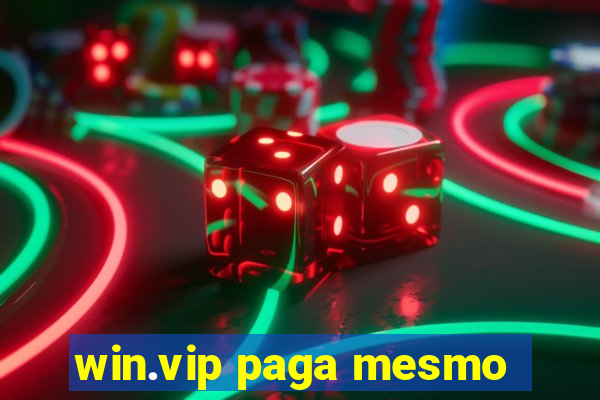 win.vip paga mesmo