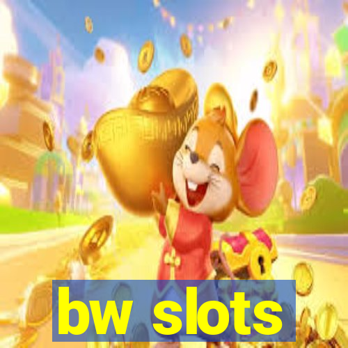 bw slots