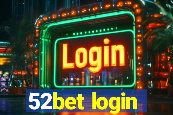 52bet login