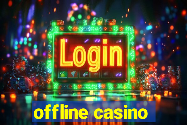 offline casino