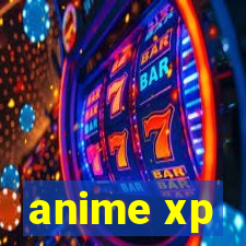 anime xp