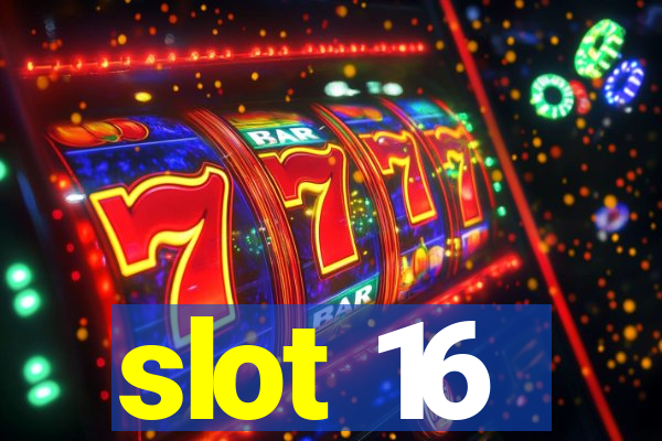 slot 16