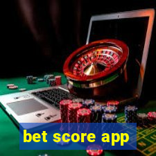 bet score app