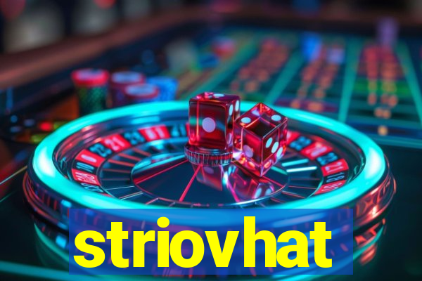 striovhat