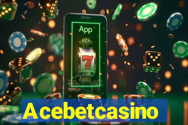 Acebetcasino