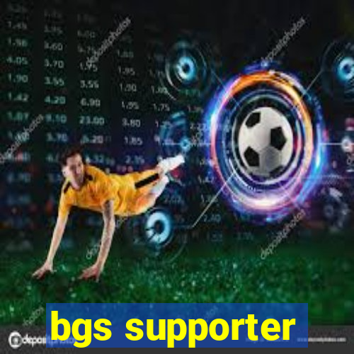 bgs supporter