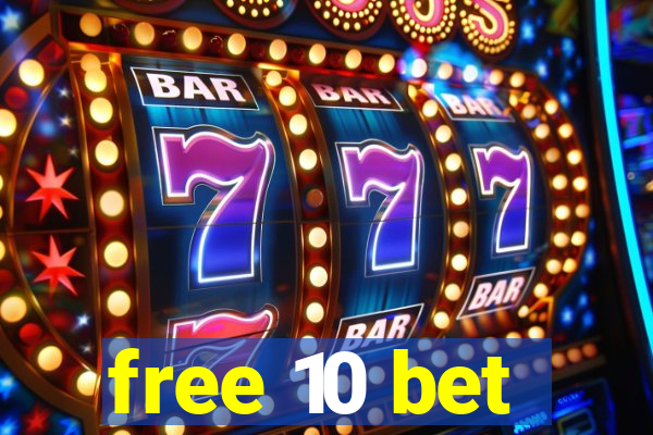 free 10 bet