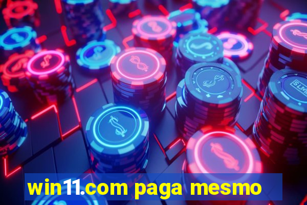 win11.com paga mesmo