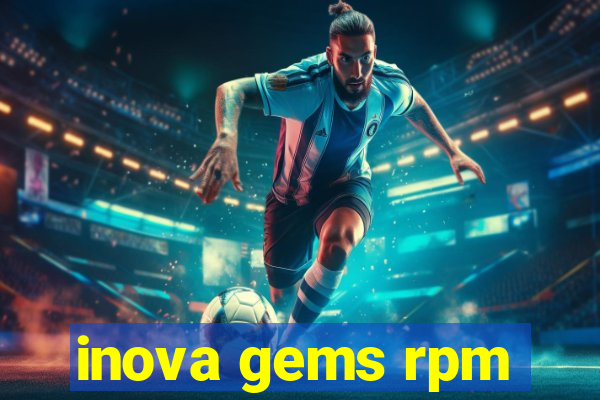 inova gems rpm